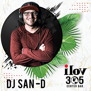 DJ San-D at iLOV305 | 9pm